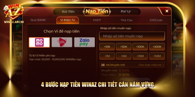4 bước nạp tiền WINAZ chi tiết cần nắm vững