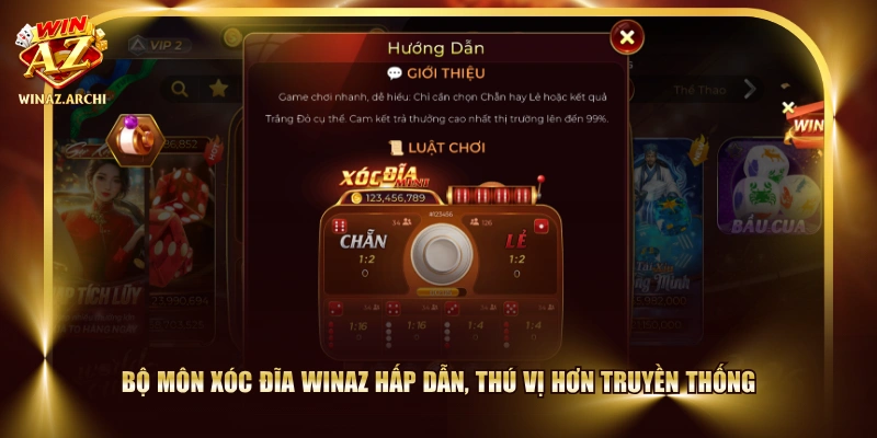 Bộ môn Xóc Đĩa WINAZ hấp dẫn, thú vị hơn truyền thống