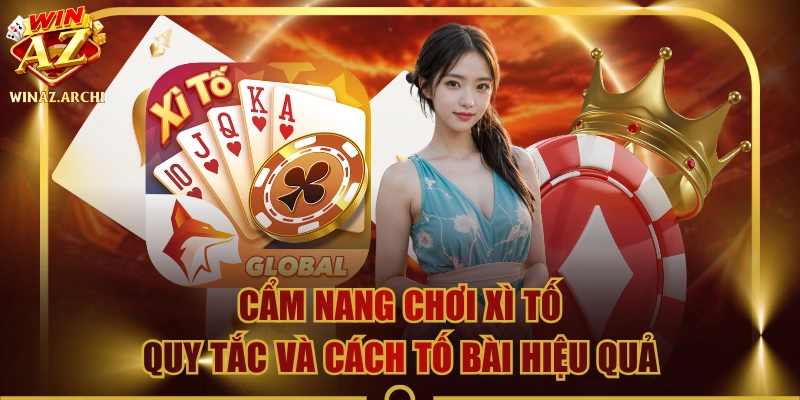 Cẩm Nang Chơi Xì Tố - Quy Tắc Và Cách Tố Bài Hiệu Quả 