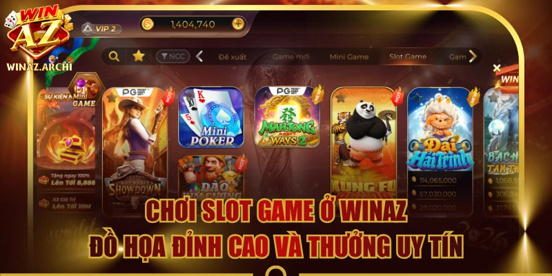 Chơi Slot Game Ở WINAZ - Đồ Họa Đỉnh Cao Và Thưởng Uy Tín