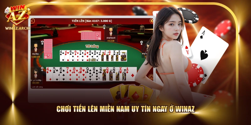 Chơi Tiến Lên Miền Nam uy tín ngay ở WINAZ