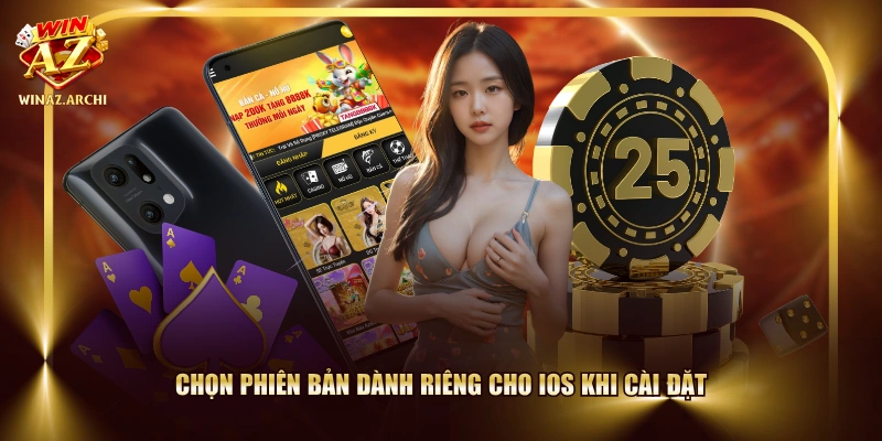 Chọn phiên bản dành riêng cho iOS khi cài đặt
