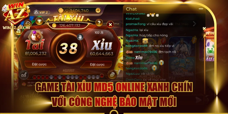 Game Tài Xỉu MD5 Online Xanh Chín Với Công Nghệ Bảo Mật Mới
