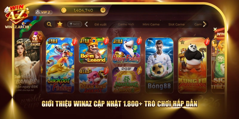 Giới thiệu WINAZ cập nhật 1.800+ trò chơi hấp dẫn