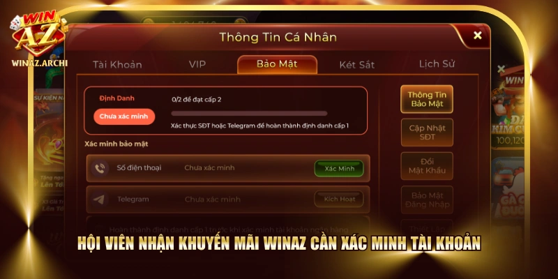 Hội viên nhận khuyến mãi WINAZ cần xác minh tài khoản