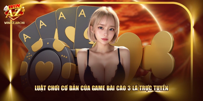 Luật chơi cơ bản của game bài Cào 3 Lá trực tuyến