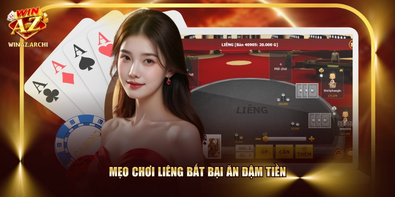 Mẹo chơi Liêng bất bại ăn đậm tiền