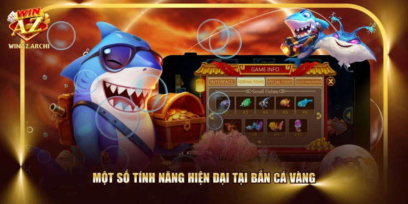 Một số tính năng hiện đại tại bắn cá Vàng
