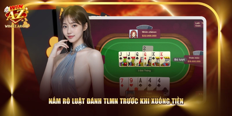 Nắm rõ luật đánh TLMN trước khi xuống tiền