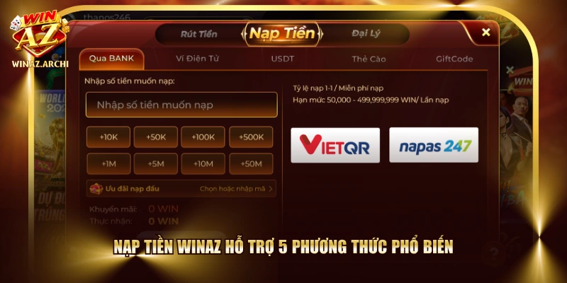 Nạp tiền WinAZ hỗ trợ 5 phương thức phổ biến