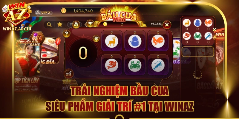 Trải Nghiệm Bầu Cua - Siêu Phẩm Giải Trí #1 Tại WINAZ