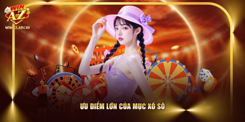 Ưu điểm lớn của mục Xổ Số